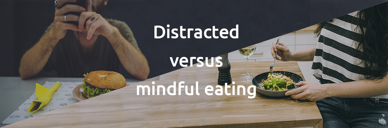 Distracted eating vs mindful eating
