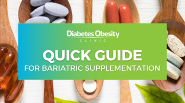 Diabetes Obesity Clinic’s Quick Guide for Bariatric Supplementation