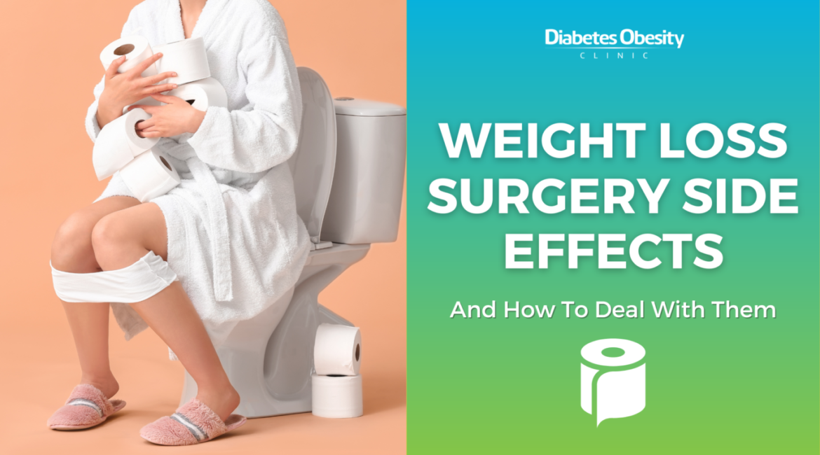 Weight Loss Surgery Side Effects & How To Deal With Them